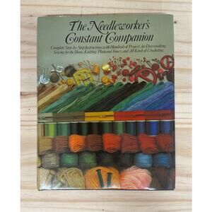 The Needleworker's Constant Companion 1978 HC DJ Knitting Embroidery Sewing